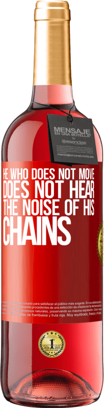 29,95 € Free Shipping | Rosé Wine ROSÉ Edition He who does not move does not hear the noise of his chains Red Label. Customizable label Young wine Harvest 2024 Tempranillo