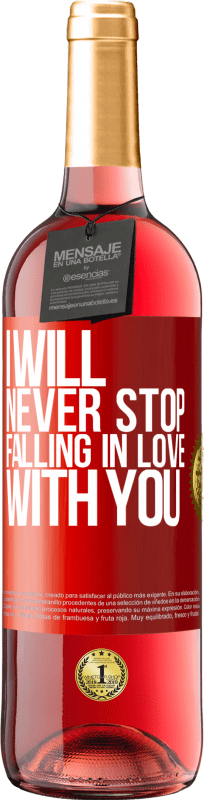 29,95 € Free Shipping | Rosé Wine ROSÉ Edition I will never stop falling in love with you Red Label. Customizable label Young wine Harvest 2023 Tempranillo