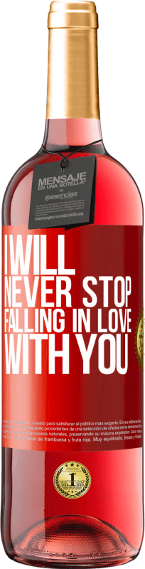 29,95 € Free Shipping | Rosé Wine ROSÉ Edition I will never stop falling in love with you Red Label. Customizable label Young wine Harvest 2024 Tempranillo