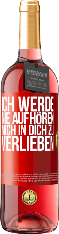 29,95 € Kostenloser Versand | Roséwein ROSÉ Ausgabe Ich werde nie aufhören, mich in dich zu verlieben Rote Markierung. Anpassbares Etikett Junger Wein Ernte 2025 Tempranillo