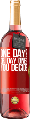 29,95 € 送料無料 | ロゼワイン ROSÉエディション One day? Or, day one? You decide 赤いタグ. カスタマイズ可能なラベル 若いワイン 収穫 2025 Tempranillo