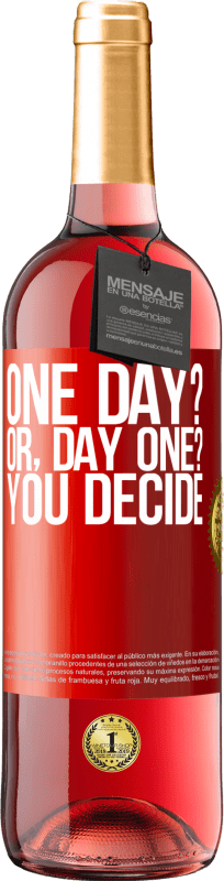 29,95 € 免费送货 | 桃红葡萄酒 ROSÉ版 One day? Or, day one? You decide 红色标签. 可自定义的标签 青年酒 收成 2024 Tempranillo