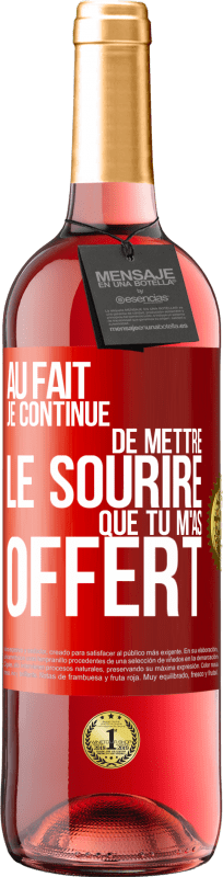29,95 € Envoi gratuit | Vin rosé Édition ROSÉ Au fait je continue de mettre le sourire que tu m'as offert Étiquette Rouge. Étiquette personnalisable Vin jeune Récolte 2025 Tempranillo