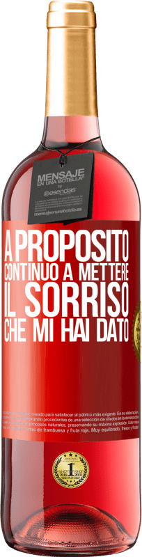 29,95 € Spedizione Gratuita | Vino rosato Edizione ROSÉ A proposito, continuo a mettere il sorriso che mi hai dato Etichetta Rossa. Etichetta personalizzabile Vino giovane Raccogliere 2024 Tempranillo