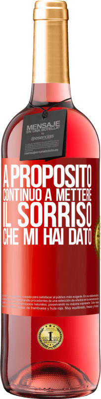 29,95 € Spedizione Gratuita | Vino rosato Edizione ROSÉ A proposito, continuo a mettere il sorriso che mi hai dato Etichetta Rossa. Etichetta personalizzabile Vino giovane Raccogliere 2025 Tempranillo