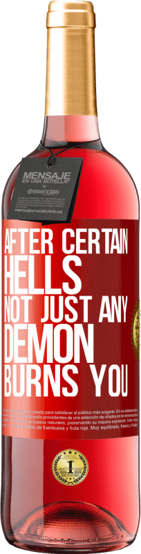 29,95 € Free Shipping | Rosé Wine ROSÉ Edition After certain hells, not just any demon burns you Red Label. Customizable label Young wine Harvest 2023 Tempranillo