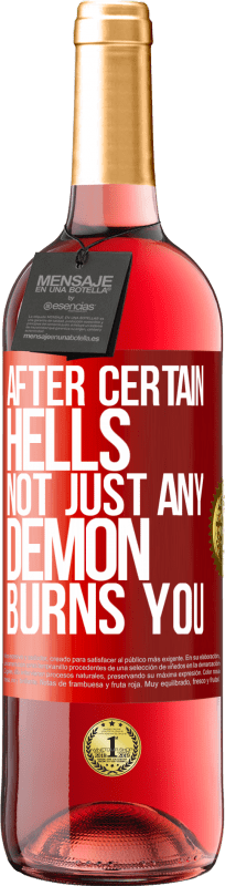 29,95 € Free Shipping | Rosé Wine ROSÉ Edition After certain hells, not just any demon burns you Red Label. Customizable label Young wine Harvest 2024 Tempranillo