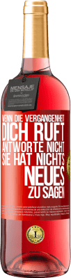 29,95 € Kostenloser Versand | Roséwein ROSÉ Ausgabe Wenn die Vergangenheit dich ruft, antworte nicht. Sie hat nichts Neues zu sagen Rote Markierung. Anpassbares Etikett Junger Wein Ernte 2024 Tempranillo