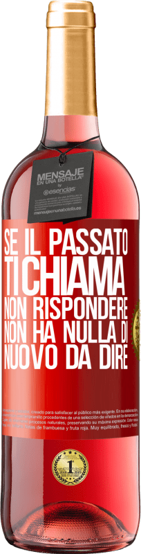 29,95 € Spedizione Gratuita | Vino rosato Edizione ROSÉ Se il passato ti chiama, non rispondere. Non ha nulla di nuovo da dire Etichetta Rossa. Etichetta personalizzabile Vino giovane Raccogliere 2024 Tempranillo