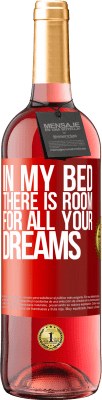 29,95 € Free Shipping | Rosé Wine ROSÉ Edition In my bed there is room for all your dreams Red Label. Customizable label Young wine Harvest 2024 Tempranillo