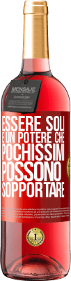 29,95 € Spedizione Gratuita | Vino rosato Edizione ROSÉ Essere soli è un potere che pochissimi possono sopportare Etichetta Rossa. Etichetta personalizzabile Vino giovane Raccogliere 2024 Tempranillo