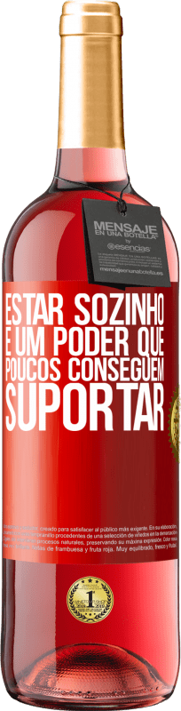 29,95 € Envio grátis | Vinho rosé Edição ROSÉ Estar sozinho é um poder que poucos conseguem suportar Etiqueta Vermelha. Etiqueta personalizável Vinho jovem Colheita 2024 Tempranillo