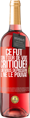 29,95 € Envoi gratuit | Vin rosé Édition ROSÉ Ce fut son tour de vous critiquer car vous dépasserne il ne le pouvait Étiquette Rouge. Étiquette personnalisable Vin jeune Récolte 2024 Tempranillo