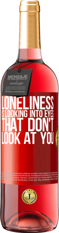 29,95 € Free Shipping | Rosé Wine ROSÉ Edition Loneliness is looking into eyes that don't look at you Red Label. Customizable label Young wine Harvest 2022 Tempranillo