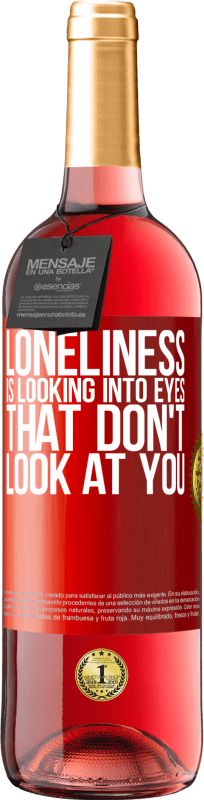 29,95 € Free Shipping | Rosé Wine ROSÉ Edition Loneliness is looking into eyes that don't look at you Red Label. Customizable label Young wine Harvest 2025 Tempranillo