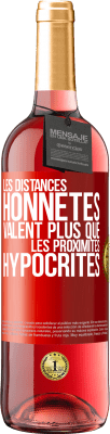 29,95 € Envoi gratuit | Vin rosé Édition ROSÉ Les distances honnêtes valent plus que les proximités hypocrites Étiquette Rouge. Étiquette personnalisable Vin jeune Récolte 2025 Tempranillo