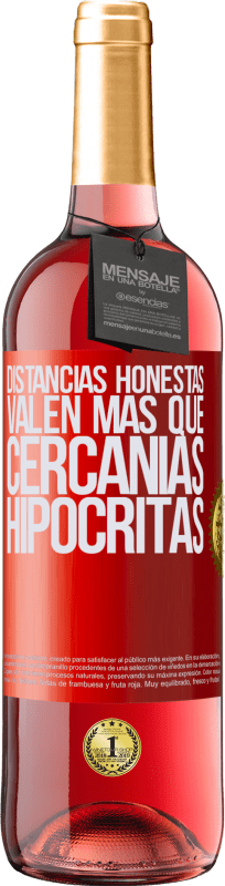 29,95 € Envío gratis | Vino Rosado Edición ROSÉ Distancias honestas valen más que cercanías hipócritas Etiqueta Roja. Etiqueta personalizable Vino joven Cosecha 2024 Tempranillo