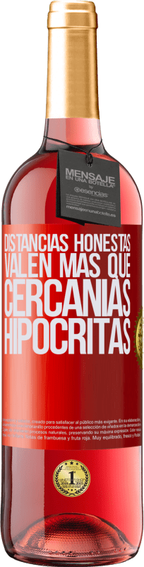 29,95 € Envío gratis | Vino Rosado Edición ROSÉ Distancias honestas valen más que cercanías hipócritas Etiqueta Roja. Etiqueta personalizable Vino joven Cosecha 2025 Tempranillo