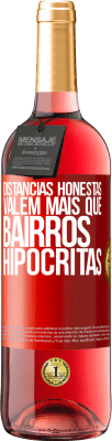 29,95 € Envio grátis | Vinho rosé Edição ROSÉ Distâncias honestas valem mais que bairros hipócritas Etiqueta Vermelha. Etiqueta personalizável Vinho jovem Colheita 2024 Tempranillo