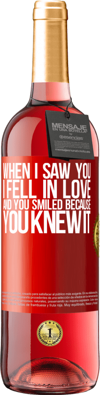 29,95 € Free Shipping | Rosé Wine ROSÉ Edition When I saw you I fell in love, and you smiled because you knew it Red Label. Customizable label Young wine Harvest 2024 Tempranillo