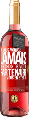 29,95 € Envoi gratuit | Vin rosé Édition ROSÉ Ne vous moquez jamais des choix de votre partenaire. Vous en êtes un Étiquette Rouge. Étiquette personnalisable Vin jeune Récolte 2025 Tempranillo