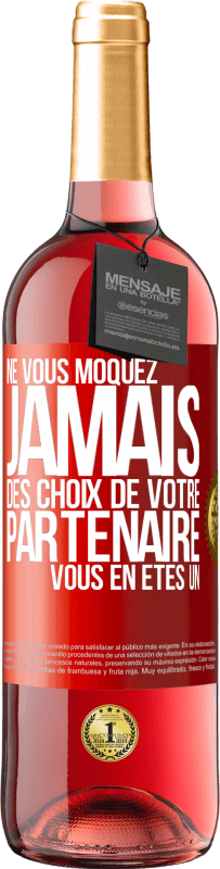 29,95 € Envoi gratuit | Vin rosé Édition ROSÉ Ne vous moquez jamais des choix de votre partenaire. Vous en êtes un Étiquette Rouge. Étiquette personnalisable Vin jeune Récolte 2024 Tempranillo