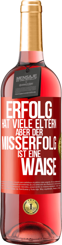 29,95 € Kostenloser Versand | Roséwein ROSÉ Ausgabe Erfolg hat viele Eltern, aber der Misserfolg ist eine Waise Rote Markierung. Anpassbares Etikett Junger Wein Ernte 2024 Tempranillo