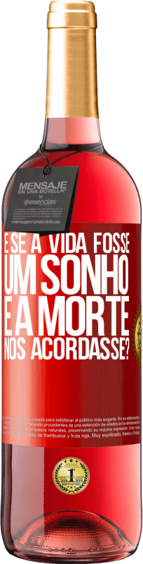 29,95 € Envio grátis | Vinho rosé Edição ROSÉ e se a vida fosse um sonho e a morte nos acordasse? Etiqueta Vermelha. Etiqueta personalizável Vinho jovem Colheita 2024 Tempranillo