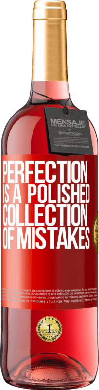 29,95 € Free Shipping | Rosé Wine ROSÉ Edition Perfection is a polished collection of mistakes Red Label. Customizable label Young wine Harvest 2024 Tempranillo