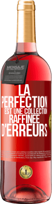 29,95 € Envoi gratuit | Vin rosé Édition ROSÉ La perfection est une collection raffinée d'erreurs Étiquette Rouge. Étiquette personnalisable Vin jeune Récolte 2023 Tempranillo