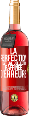 29,95 € Envoi gratuit | Vin rosé Édition ROSÉ La perfection est une collection raffinée d'erreurs Étiquette Rouge. Étiquette personnalisable Vin jeune Récolte 2025 Tempranillo