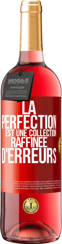 29,95 € Envoi gratuit | Vin rosé Édition ROSÉ La perfection est une collection raffinée d'erreurs Étiquette Rouge. Étiquette personnalisable Vin jeune Récolte 2024 Tempranillo