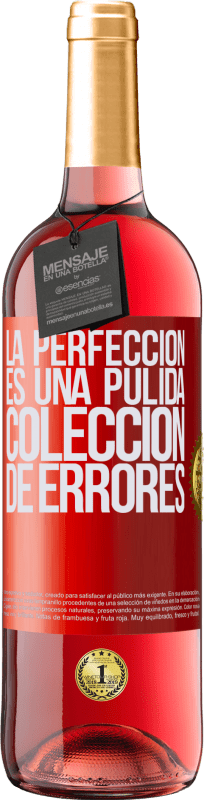 29,95 € Envío gratis | Vino Rosado Edición ROSÉ La perfección es una pulida colección de errores Etiqueta Roja. Etiqueta personalizable Vino joven Cosecha 2023 Tempranillo