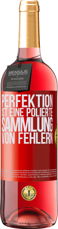 29,95 € Kostenloser Versand | Roséwein ROSÉ Ausgabe Perfektion ist eine polierte Sammlung von Fehlern Rote Markierung. Anpassbares Etikett Junger Wein Ernte 2025 Tempranillo