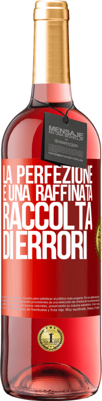 29,95 € Spedizione Gratuita | Vino rosato Edizione ROSÉ La perfezione è una raffinata raccolta di errori Etichetta Rossa. Etichetta personalizzabile Vino giovane Raccogliere 2024 Tempranillo