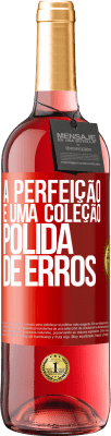 29,95 € Envio grátis | Vinho rosé Edição ROSÉ A perfeição é uma coleção polida de erros Etiqueta Vermelha. Etiqueta personalizável Vinho jovem Colheita 2023 Tempranillo