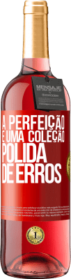 29,95 € Envio grátis | Vinho rosé Edição ROSÉ A perfeição é uma coleção polida de erros Etiqueta Vermelha. Etiqueta personalizável Vinho jovem Colheita 2025 Tempranillo