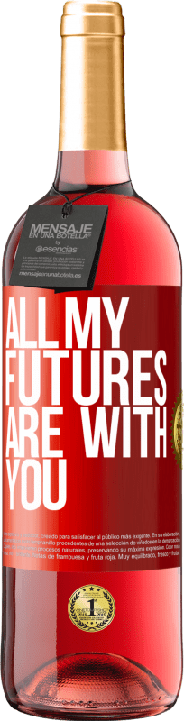 29,95 € 送料無料 | ロゼワイン ROSÉエディション 私の未来はすべてあなたと一緒です 赤いタグ. カスタマイズ可能なラベル 若いワイン 収穫 2023 Tempranillo