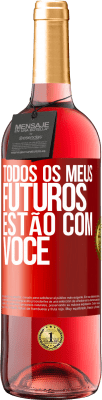 29,95 € Envio grátis | Vinho rosé Edição ROSÉ Todos os meus futuros estão com você Etiqueta Vermelha. Etiqueta personalizável Vinho jovem Colheita 2023 Tempranillo