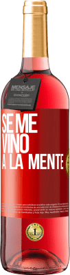 29,95 € Free Shipping | Rosé Wine ROSÉ Edition Se me VINO a la mente… Red Label. Customizable label Young wine Harvest 2024 Tempranillo