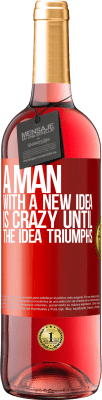 29,95 € Free Shipping | Rosé Wine ROSÉ Edition A man with a new idea is crazy until the idea triumphs Red Label. Customizable label Young wine Harvest 2023 Tempranillo