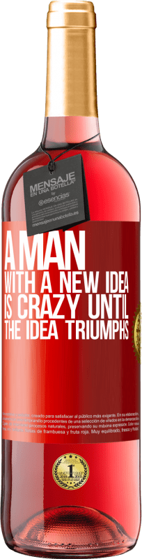 29,95 € Free Shipping | Rosé Wine ROSÉ Edition A man with a new idea is crazy until the idea triumphs Red Label. Customizable label Young wine Harvest 2024 Tempranillo