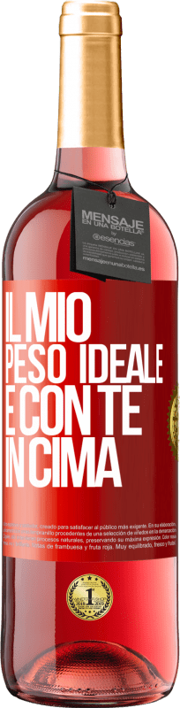 29,95 € Spedizione Gratuita | Vino rosato Edizione ROSÉ Il mio peso ideale è con te in cima Etichetta Rossa. Etichetta personalizzabile Vino giovane Raccogliere 2024 Tempranillo