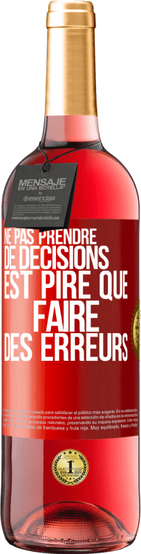 29,95 € Envoi gratuit | Vin rosé Édition ROSÉ Ne pas prendre de décisions est pire que faire des erreurs Étiquette Rouge. Étiquette personnalisable Vin jeune Récolte 2024 Tempranillo