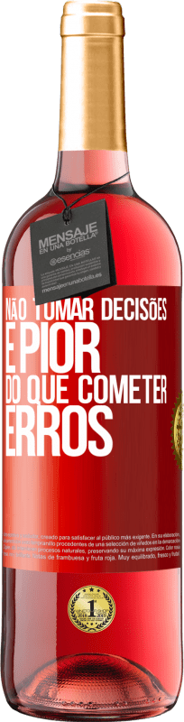 29,95 € Envio grátis | Vinho rosé Edição ROSÉ Não tomar decisões é pior do que cometer erros Etiqueta Vermelha. Etiqueta personalizável Vinho jovem Colheita 2024 Tempranillo