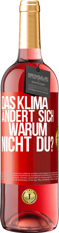 29,95 € Kostenloser Versand | Roséwein ROSÉ Ausgabe Das Klima ändert sich. Warum nicht du? Rote Markierung. Anpassbares Etikett Junger Wein Ernte 2024 Tempranillo