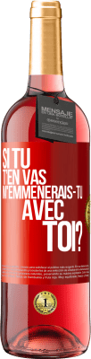 29,95 € Envoi gratuit | Vin rosé Édition ROSÉ Si tu t'en vas, m'emmènerais-tu avec toi? Étiquette Rouge. Étiquette personnalisable Vin jeune Récolte 2024 Tempranillo