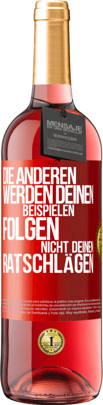 29,95 € Kostenloser Versand | Roséwein ROSÉ Ausgabe Die anderen werden deinen Beispielen folgen, nicht deinen Ratschlägen Rote Markierung. Anpassbares Etikett Junger Wein Ernte 2024 Tempranillo