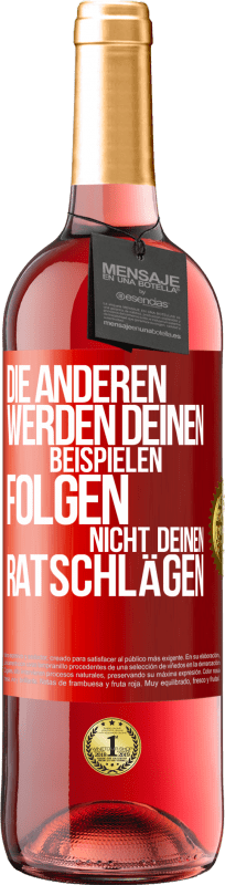 29,95 € Kostenloser Versand | Roséwein ROSÉ Ausgabe Die anderen werden deinen Beispielen folgen, nicht deinen Ratschlägen Rote Markierung. Anpassbares Etikett Junger Wein Ernte 2025 Tempranillo