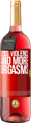 29,95 € Free Shipping | Rosé Wine ROSÉ Edition Less violence and more orgasms Red Label. Customizable label Young wine Harvest 2023 Tempranillo